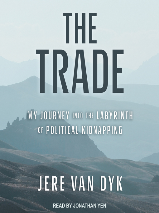 Title details for The Trade by Jere Van Dyk - Available